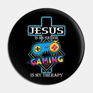 Jesus In My Savior Gaming In My Therapy Pin
