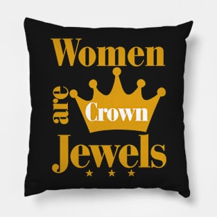 Women Are Crown Jewels Pillow