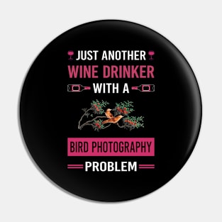 Wine Drinker Bird Photography Bird Watching Birdwatching Pin