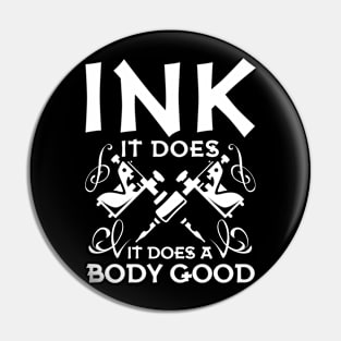 Ink It Does a Body Good - Tattoo Pin