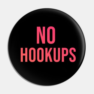 No Hookups Pin