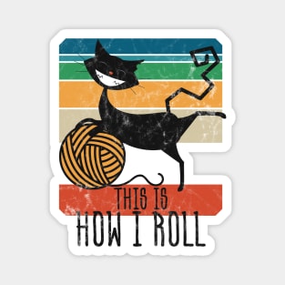 This Is How I Roll • Mad Lockdown Cat • Vintage design Magnet