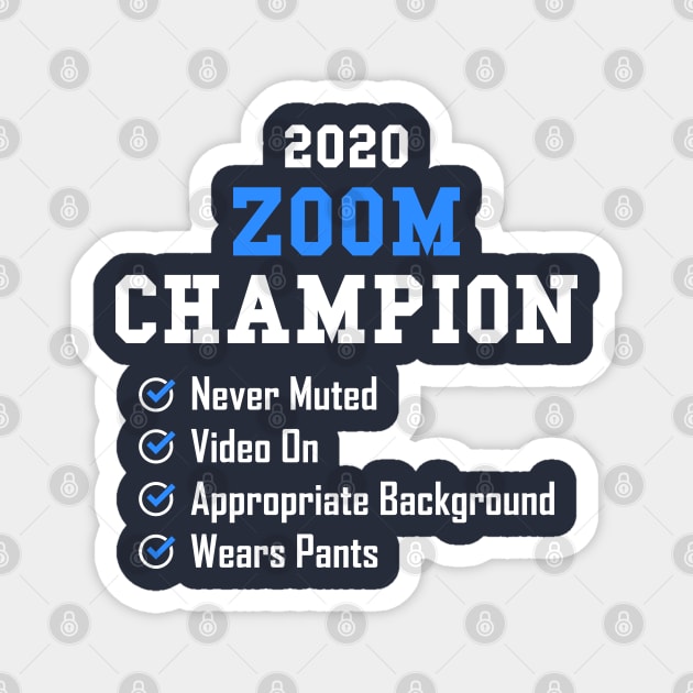 2020 Zoom Champion Magnet by jasonyerface