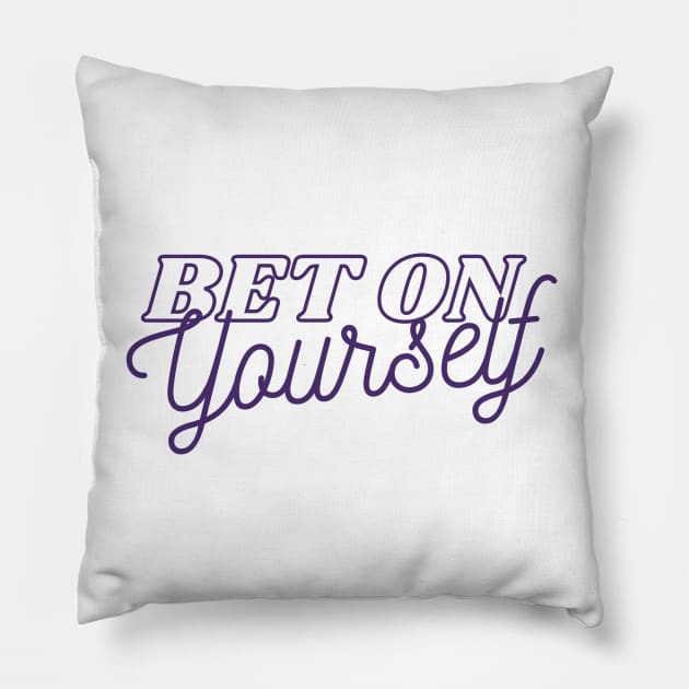 Bet On Yourself Pillow by Laugh It Off