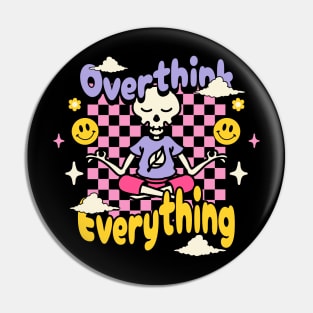 Overthink everything Pin