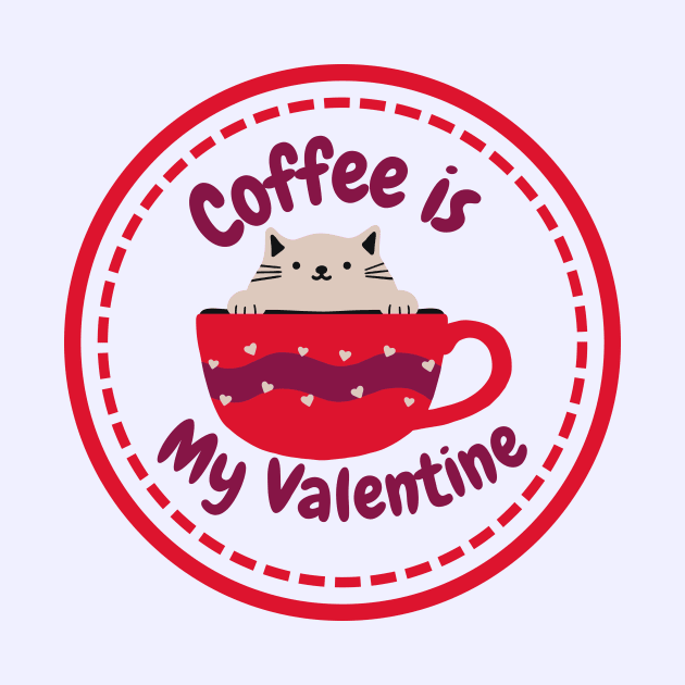 Coffee Is My Valentines by Natalie C. Designs 