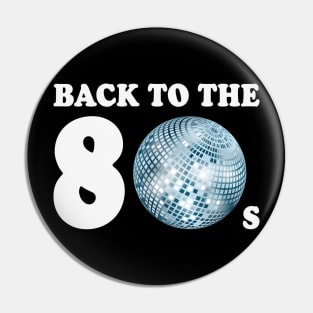 Back To The 80s (Years Of The Eighties) Pin