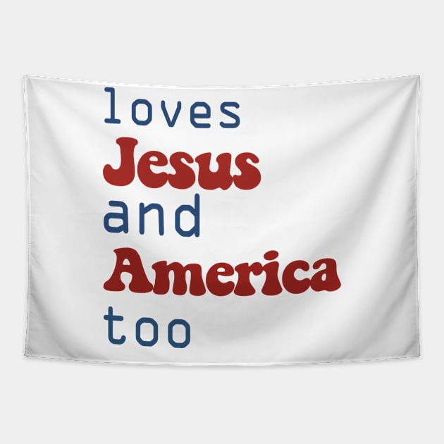 love Jesus and America too 4th of July Tapestry by marisamegan8av