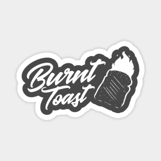 Burnt Toast Magnet