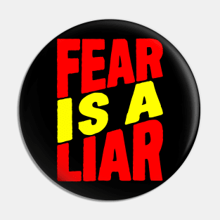 Fear is a liar Pin