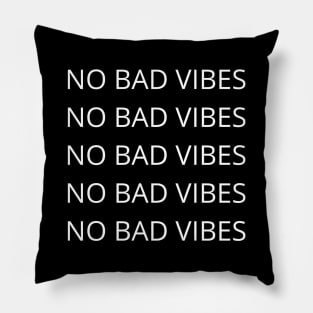 NO BAD VIBES Pillow