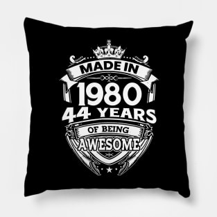 Made In 1980 44 Years Of Being Awesome Pillow