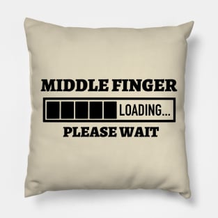 Middle Finger Loading Please Wait Pillow