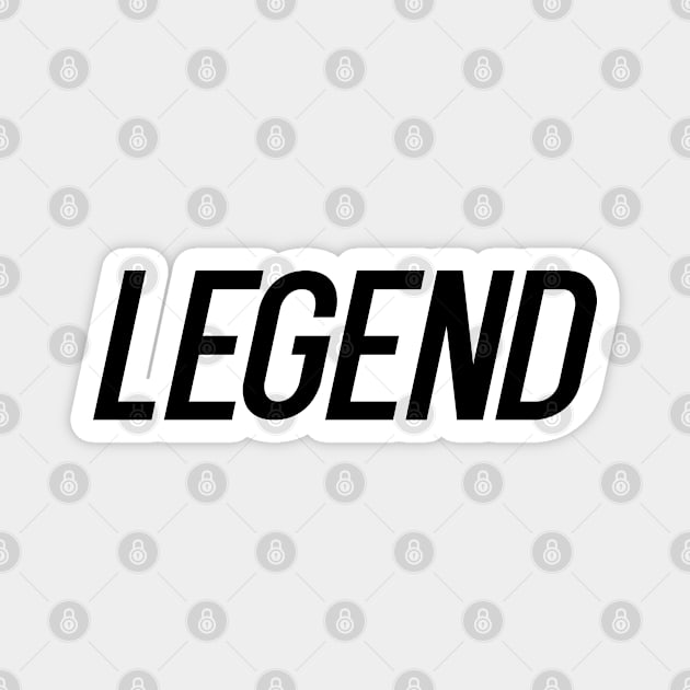 Legend Magnet by NotoriousMedia