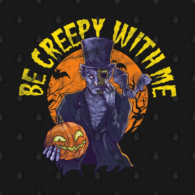 Be creepy with me Spooky Halloween Character Gift by creative