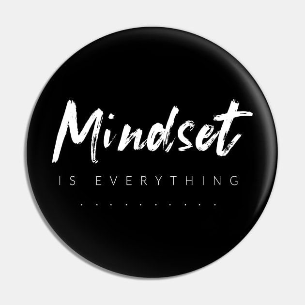 Mindset Is Everything Pin by TextyTeez