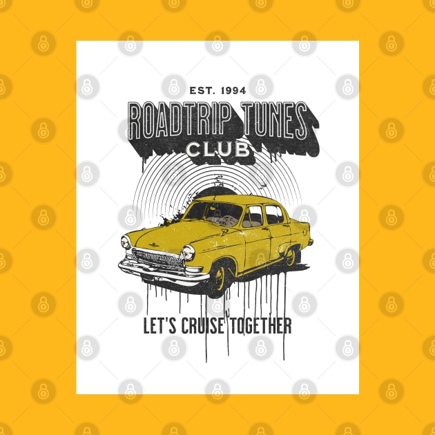 Roadtrip Tunes Club - Let's Cruise Together by Oldetimemercan