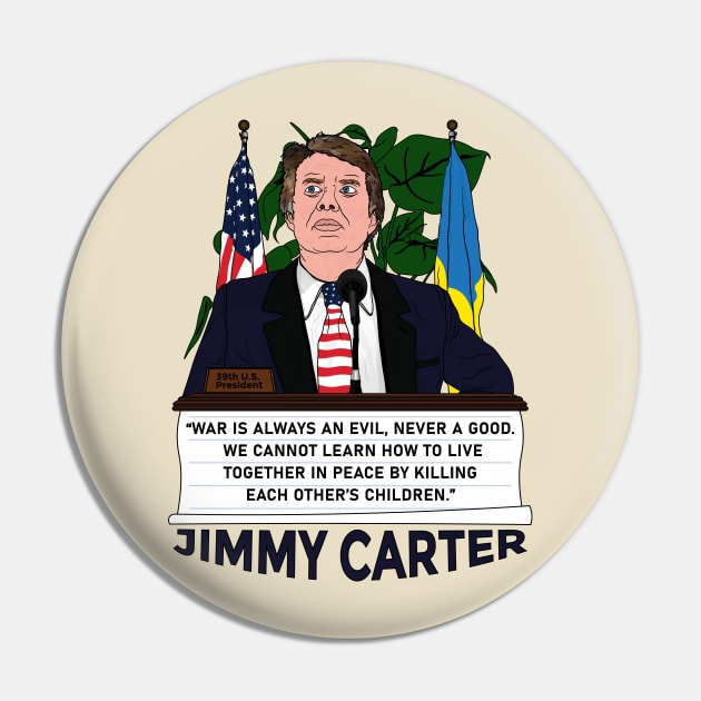 War is always an evil Never a good - Jimmy Carter Ukrainian American Flag Pin by Vive Hive Atelier