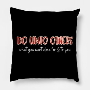 Do unto others Pillow