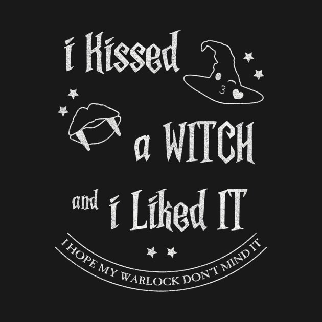 I Kissed a Witch by Addam's Apples Apparel