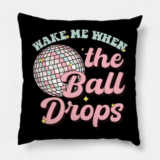 Wake Me When The Ball Drops Pillow