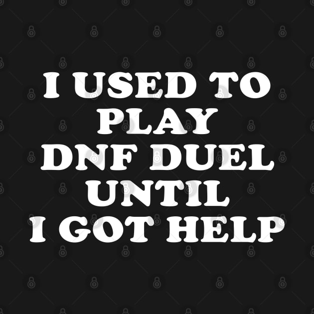 I Used To Play Dnf Duel Until I Got Help by TrikoGifts