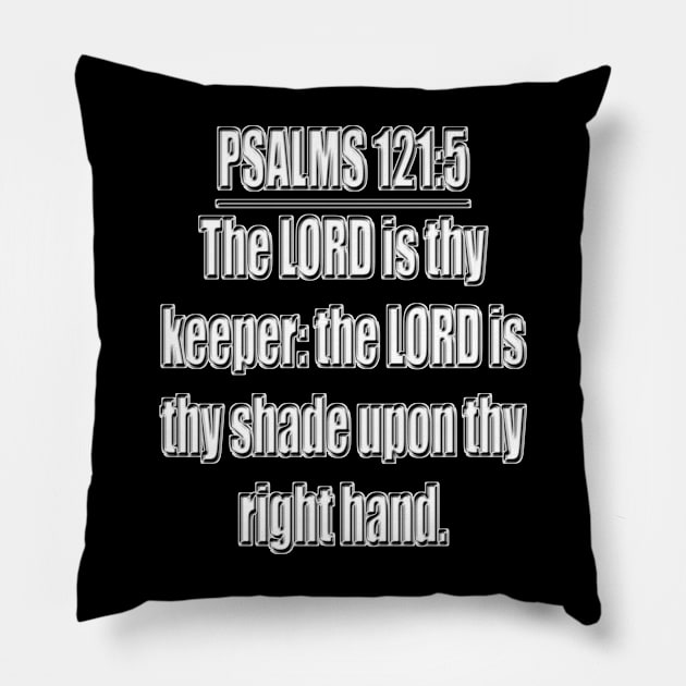 Bible Verse Psalm 121:5 Pillow by Holy Bible Verses