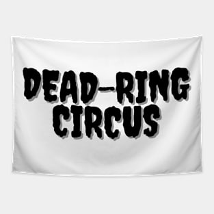 DEAD-RING CIRCUS Halloween Pun Tapestry