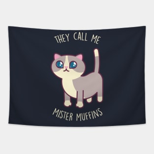 They Call Me Mister Muffins - Kawaii Kitty Tapestry