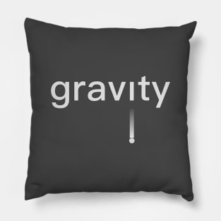 Text "gravity" with a falling point Pillow