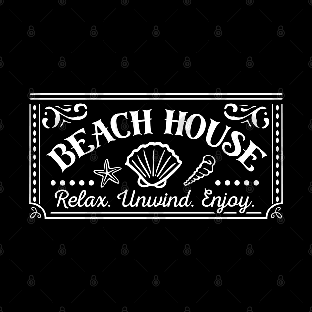 Beach House Relax Unwind Enjoy by busines_night