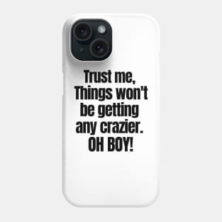 Oh boy! Phone Case