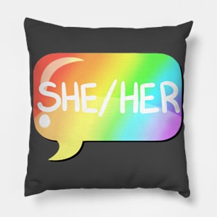 She/Her Pronoun Bubble - Rainbow Pillow