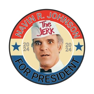 THE JERK FOR PRESIDENT T-Shirt