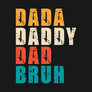 Mens Dada Daddy Dad Bruh Funny Dad T-Shirt