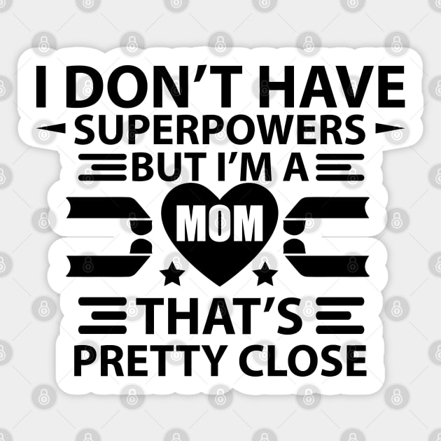 I'm Mom. What's Your Superpower - funny superhero Mother's Day mug