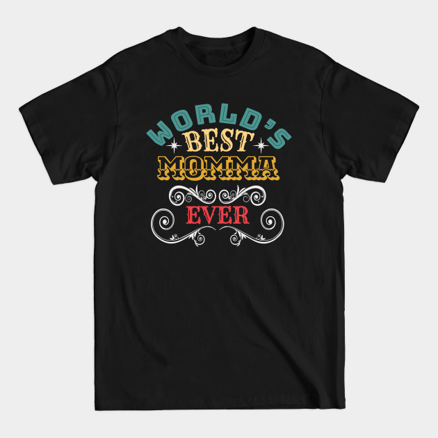 Discover Worlds Best Momma Ever - Momma - T-Shirt