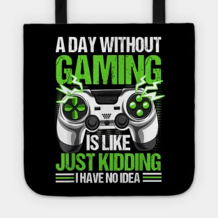 A Day Without Video Games Is Like Funny Video Gamer Gaming Tote