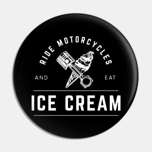 Ride Motorcycles And Eat Ice Cream! Pin