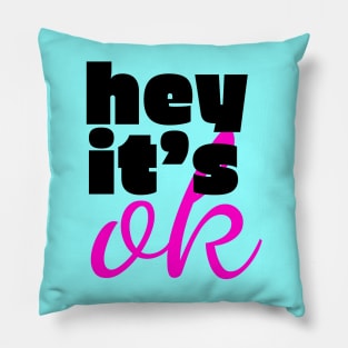 Hey it's okay typography design Pillow