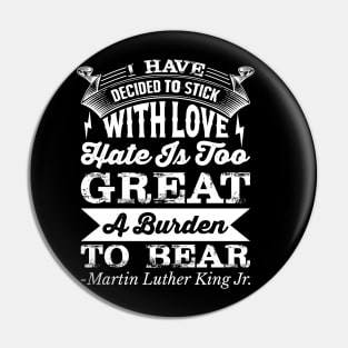 I Have Decided To Stick with love, MLK, Black History Pin