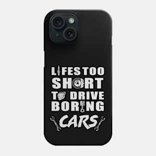 Lifes Too Short Car Lover Racing Racer T-Shirt Phone Case