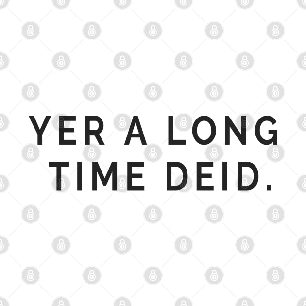 Yer a Long Time Deid - Scottish Slang Words and Phrases by tnts