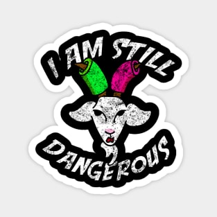 I Am Still Dangerous Goat with Pool Noodles on Horns Magnet