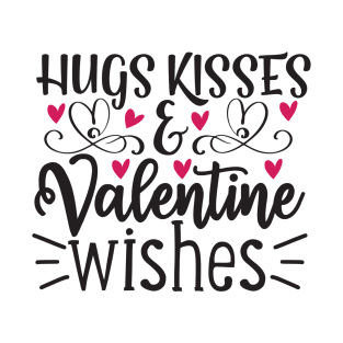 Hugs Kisses & valentine Wishes T-Shirt