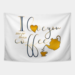 I love you more than coffee 1 Tapestry