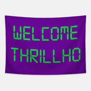 Welcome Thrillho Tapestry