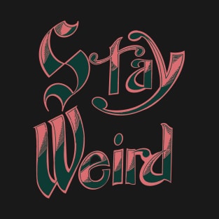 Stay Weird Pink Variant T-Shirt