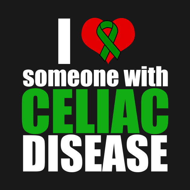 I Love Someone with Celiac Disease by epiclovedesigns