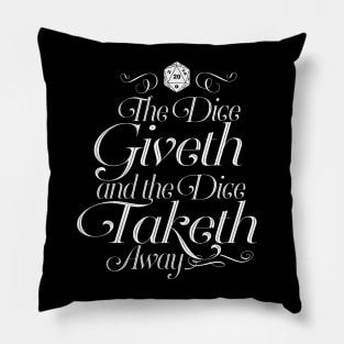 The Dice Giveth and the Dice Taketh Away Pillow